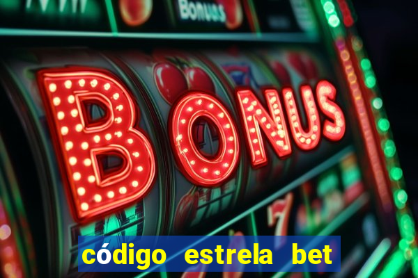 código estrela bet 5 reais